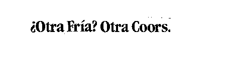 OTRA FRIA? OTRA COORS.