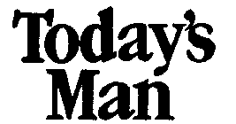 TODAY'S MAN