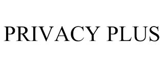 PRIVACY PLUS