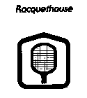 RACQUETHAUSE