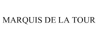 MARQUIS DE LA TOUR