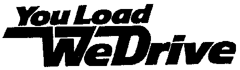 YOU LOAD WE DRIVE