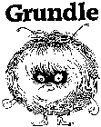 GRUNDLE