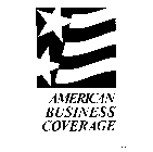 AMERICAN BUSINESS COVERAGE