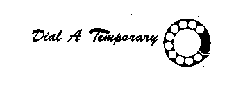 DIAL A TEMPORARY