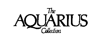 THE AQUARIUS COLLECTION