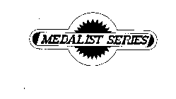 MEDALIST SERIES