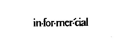 IN·FOR·MER·CIAL