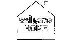 WELLCOME HOME