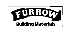 FURROW BUILDING MATERIALS