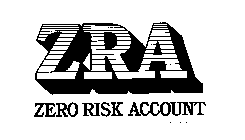 ZRA ZERO RISK ACCOUNT