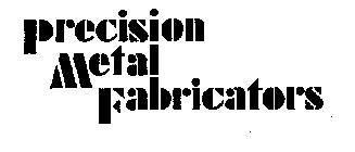 PRECISION METAL FABRICATORS