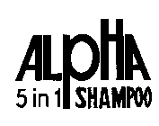 ALPHA 5 IN 1 SHAMPOO