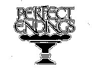 PERFECT ENDINGS