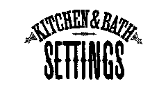 KITCHEN & BATH SETTINGS