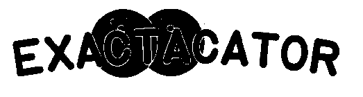 EXACTACATOR