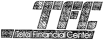 TOTAL FINANCIAL CENTER/TFC