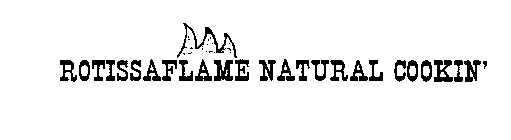 ROTISSAFLAME NATURAL COOKIN'
