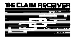 THE CLAIM RECEIVER