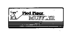 PIED PIPER MUFFLER