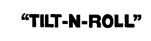 TILT-N-ROLL
