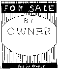 FOR SALE BY OWNER