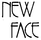 NEW FACE