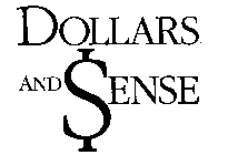 DOLLARS AND SENSE