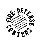 FIRE DEFENSE CENTERS