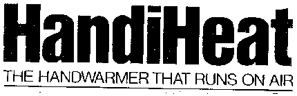 HANDIHEAT THE HANDWARMER THAT RUNS ON AIR