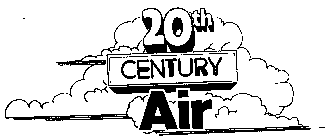 20TH CENTURY AIR