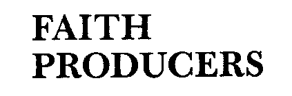 FAITH PRODUCERS