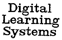 DIGITAL LEARNING SYSTEMS