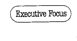 EXECUTIVE FOCUS