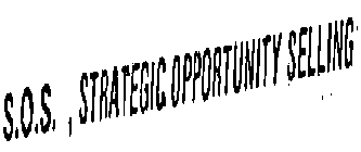 S.O.S., STRATEGIC OPPORTUNITY SELLING