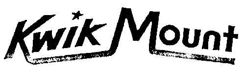 KWIK MOUNT