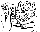 ACE IN THE HOLE