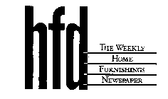 H F D THE WEEKLY HOME FURNISHINGS NEWSPAPER