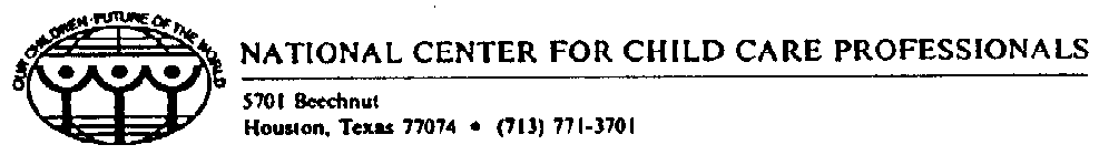 NATIONAL CENTER FOR CHILD CARE PROFESSIONALS OUR CHILDREN.FUTURE OF THE WORLD