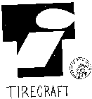 T I TIRECRAFT