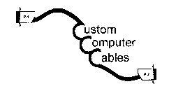 CUSTOM COMPUTER CABLES P-1 P-2