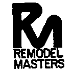 R M REMODEL MASTERS