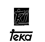 T K I TEKA