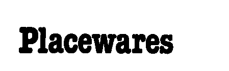 PLACEWARES