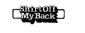 SHIRT OFF MY BACK