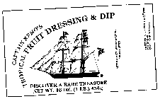 CAPTAIN NEMO'S TROPICAL FRUIT DRESSING & DIP DISCOVER A RARE TREASURE NET WT. 16 OZ. (1 LB.) 453G. REFRIGERATE AFTER OPENING INGREDIENTS: ENTREPRENEUR FOOD, INC. 1983 P.O. BOX 401 EXCELSIOR, MN 55331
