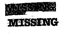 MISSING WE SEARCH THE WORLD...MISSING