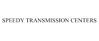 SPEEDY TRANSMISSION CENTERS