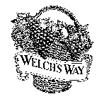 WELCH'S WAY