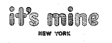 IT'S MINE NEW YORK